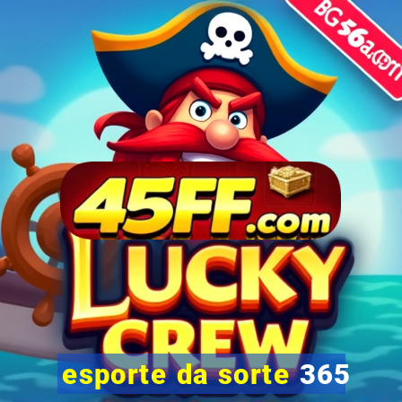 esporte da sorte 365